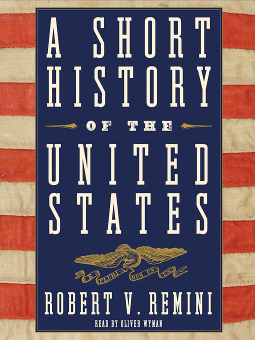 Title details for A Short History of the United States by Robert V. Remini - Available
